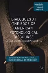 Book cover of Dialogues at the Edge of American Psychological Discourse by Heather Macdonald