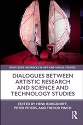 Book cover of Dialogues Between Artistic Research and Science and Technology Studies by Henk Borgdorff