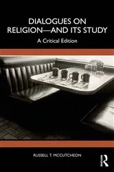 Book cover of Dialogues on Religion—and its Study by Russell T. McCutcheon