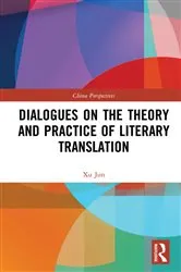 Book cover of Dialogues on the Theory and Practice of Literary Translation by Xu Jun