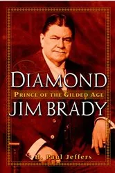 Book cover of Diamond Jim Brady by H. Paul Jeffers