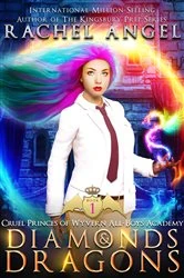 Book cover of Diamonds and Dragons: A High School NA Reverse Harem Dark Fantasy Bully Romance by Rachel Angel