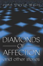 Book cover of Diamonds of Affection and Other Stories by John David Wells