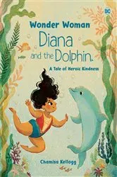 Book cover of Diana and the Dolphin (DC Wonder Woman) by Chamisa Kellogg