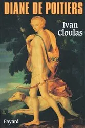 Book cover of Diane de Poitiers by Ivan Cloulas