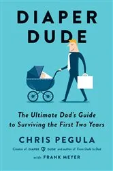 Book cover of Diaper Dude by Chris Pegula