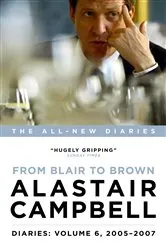 Book cover of Diaries Volume 6: From Blair to Brown, 2005 – 2007 by Alastair Campbell
