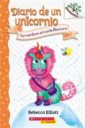 Book cover of Diario de un Unicornio #6: Tormenta en el monte Blancura (Storm on Snowbelle Mountain) by Rebecca Elliott