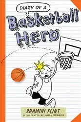 Book cover of Diary of a Basketball Hero by Shamini Flint