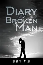 Book cover of Diary of a Broken Man by Joseph Taylor