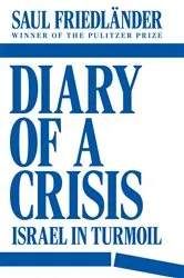 Book cover of Diary of a Crisis by Saul Friedländer
