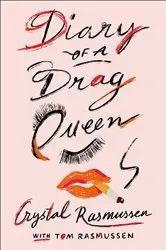 Book cover of Diary of a Drag Queen by Crystal Rasmussen