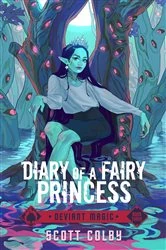 Book cover of Diary of a Fairy Princess by Scott Colby
