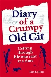 Book cover of Diary of a Grumpy Old Git by Tim Collins