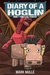 Book cover of Diary of a Hoglin Book 1 by Mark Mulle