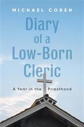 Book cover of Diary of a Low-Born Cleric by Michael Coren