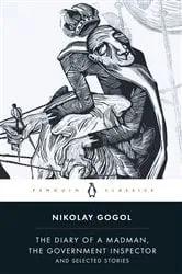 Book cover of Diary of a Madman, The Government Inspector, & Selected Stories by Nikolay Gogol