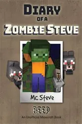 Book cover of Diary of a Minecraft Zombie Steve Book 1 by MC Steve