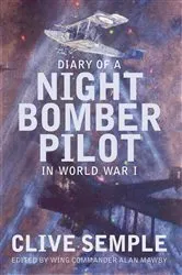 Book cover of Diary of a Night Bomber Pilot in World War I by Clive Semple