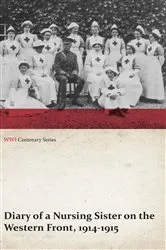 Book cover of Diary of a Nursing Sister on the Western Front, 1914-1915 (WWI Centenary Series) by Unknown