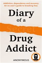 Book cover of Diary of a Secret Drug Addict by Secret Drug Addict