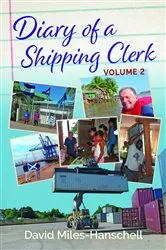 Book cover of Diary of a Shipping Clerk - Volume 2 by David Miles-Hanschell