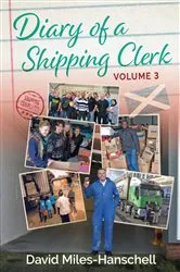 Book cover of Diary of a Shipping Clerk - Volume 3 by David Miles-Hanschell