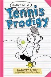 Book cover of Diary of a Tennis Prodigy by Shamini Flint