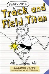Book cover of Diary of a Track and Field Titan by Shamini Flint