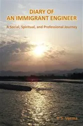 Book cover of DIARY OF AN IMMIGRANT ENGINEER by P. S. Verma
