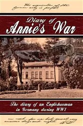 Book cover of Diary of Annie's War - The Diary of an Englishwoman in Germany During WW1 by Annie Droege
