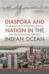 Book cover of Diaspora and Nation in the Indian Ocean by Ned Bertz