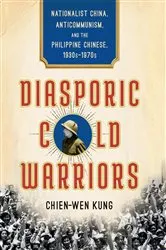 Book cover of Diasporic Cold Warriors by Chien-Wen Kung