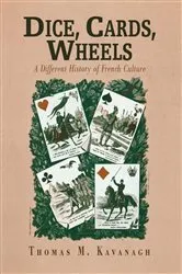 Book cover of Dice, Cards, Wheels by Thomas M. Kavanagh