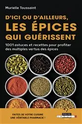 Book cover of D'ici ou d'ailleurs, les épices qui guérissent by Murielle Toussaint
