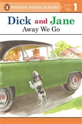 Book cover of Dick and Jane: Away We Go by Penguin Young Readers