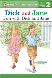 Book cover of Dick and Jane: Fun with Dick and Jane by Penguin Young Readers