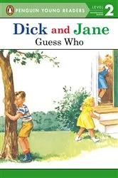 Book cover of Dick and Jane: Guess Who by Penguin Young Readers
