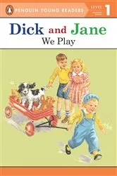 Book cover of Dick and Jane: We Play by Penguin Young Readers