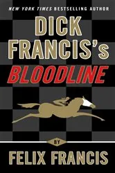 Book cover of Dick Francis's Bloodline by Felix Francis