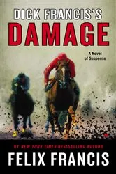 Book cover of Dick Francis's Damage by Felix Francis