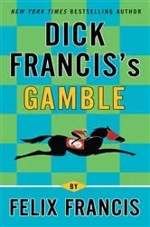 Book cover of Dick Francis's Gamble by Felix Francis
