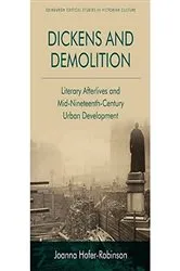 Book cover of Dickens and Demolition by Joanna Hofer-Robinson