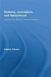 Book cover of Dickens, Journalism, and Nationhood by Sabine Clemm