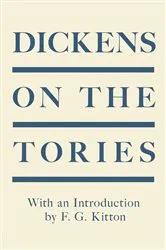 Book cover of Dickens on the Tories by Charles Dickens