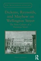 Book cover of Dickens, Reynolds, and Mayhew on Wellington Street by Mary L. Shannon
