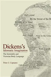Book cover of Dickens's Idiomatic Imagination by Peter J. Capuano
