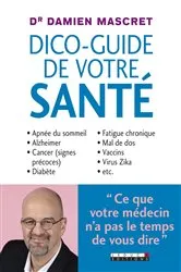 Book cover of Dico-guide de votre santé by Dr. Damien Mascret