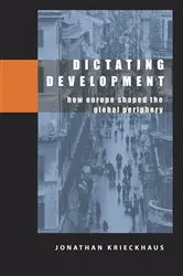 Book cover of Dictating Development by Jonathan Krieckhaus