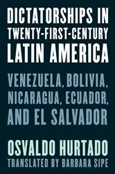 Book cover of Dictatorships in Twenty-First-Century Latin America by Osvaldo Hurtado